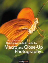 cover of the book The Complete Guide to Macro and Close-Up Photography