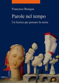 cover of the book Parole nel tempo. Un lessico per pensare la storia