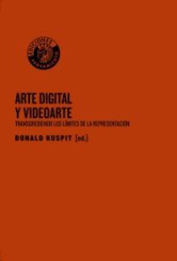 cover of the book Arte digital y videoarte: Transgrediendo los límites de la representación