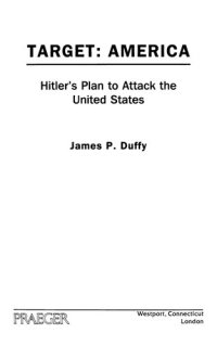 cover of the book Target: America: Hitler's Plan to Attack the United States