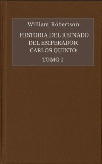 cover of the book Historia del reinado del emperador Carlo V. Tomo I