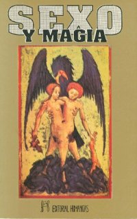 cover of the book Sexo y Magia. Tratado Práctico de Magia Sexual