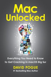 cover of the book Mac Unlocked: Everything You Need to Know to Get Cracking in macOS Big Sur