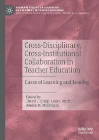 cover of the book Cross-Disciplinary, Cross-Institutional Collaboration in Teacher Education: Cases of Learning and Leading