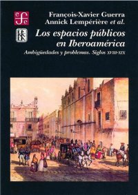 cover of the book Los espacios públicos en Iberoamérica Ambigüedades y problemas. Siglos XVIII-XIX