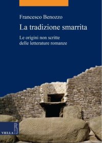 cover of the book La tradizione smarrita. Le origini non scritte delle letterature romanze