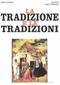 cover of the book La tradizione e le tradizioni: scritti 1910-1938