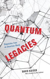 cover of the book Quantum Legacies: Dispatches from an Uncertain World