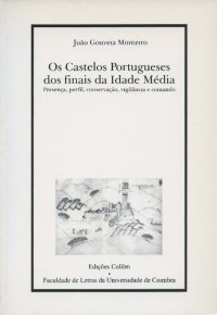 cover of the book Os Castelos Portugueses de finais da Idade Média. Presença, perfil, conservação e vigilância