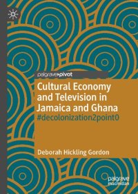 cover of the book Cultural Economy and Television in Jamaica and Ghana: #decolonization2point0