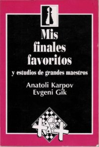 cover of the book Mis Finales Favoritos Y Estudios De Grandes Maestros