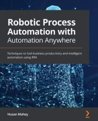 cover of the book Robotic Process Automation with Automation Anywhere