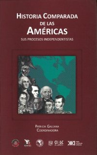 cover of the book Historia comparada de las Américas. Sus procesos independentistas