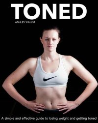 cover of the book Toned: A simple and effective guide to losing weight and getting toned