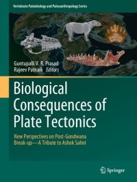 cover of the book Biological Consequences of Plate Tectonics: New Perspectives on Post-Gondwana Break-up–A Tribute to Ashok Sahni