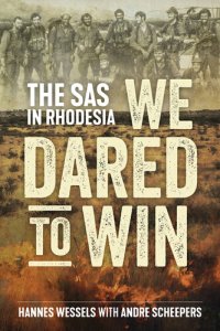 cover of the book We Dared to Win: The SAS in Rhodesia