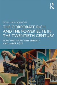 cover of the book The Corporate Rich and the Power Elite in the Twentieth Century: How They Won, Why Liberals and Labor Lost