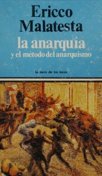 cover of the book La Anarquia Y El Metodo Anarquismo