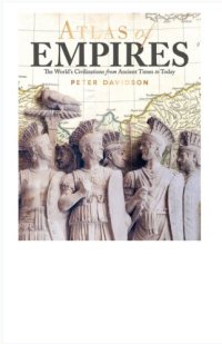 cover of the book Atlas of Empires: The World's Great Powers from Ancient Times to Today