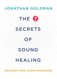 cover of the book The 7 Secrets of Sound Healing