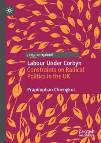 cover of the book Labour Under Corbyn: Constraints on Radical Politics in the UK