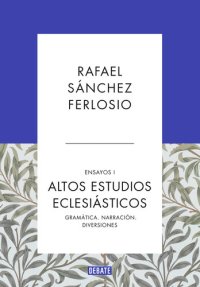 cover of the book Altos Estudios Eclesiásticos (Ensayos 1): Gramática. Narración. Diversiones