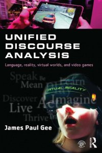 cover of the book Unified Discourse Analysis: Language, Reality, Virtual Worlds and Video Games