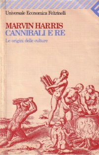 cover of the book Cannibali e re : le origini delle culture