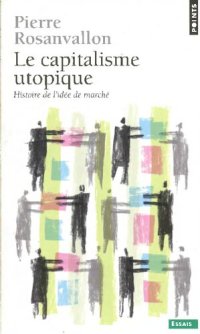 cover of the book Le capitalisme utopique. Critique de l'idéologie économique