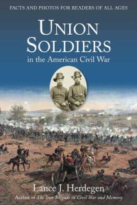 cover of the book Union Soldiers in the American Civil War: Facts and Photos for Readers of All Ages