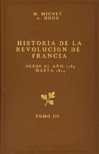 cover of the book Historia de la Revolución de Francia desde el año 1789 hasta 1814