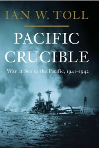 cover of the book Pacific Crucible: War at Sea in the Pacific, 1941-1942