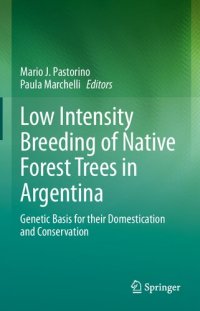 cover of the book Low Intensity Breeding of Native Forest Trees in Argentina: Genetic Basis for their Domestication and Conservation