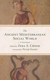 cover of the book The Ancient Mediterranean Social World: A Sourcebook