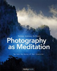 cover of the book Photography as Meditation: Tap into the Source of Your Creativity