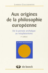 cover of the book Aux origines de la philosophie européenne : de la pensée archaïque au néoplatonisme