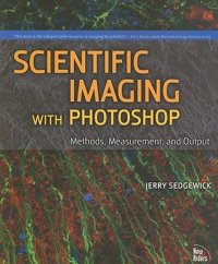 cover of the book Scientific imaging with Photoshop: methods, measurement, and output