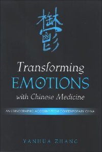 cover of the book Transforming emotions with Chinese medicine: an ethnographic account from contemporary China