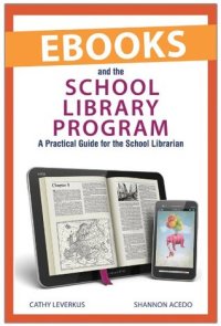 cover of the book Ebooks and the School Library Program: A Practical Guide for the School Librarian