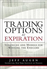 cover of the book Trading options at expiration: strategies and models for winning the endgame