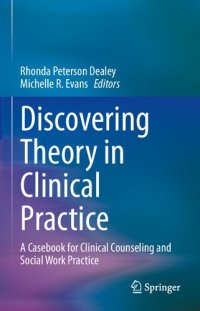 cover of the book Discovering Theory in Clinical Practice: A Casebook for Clinical Counseling and Social Work Practice