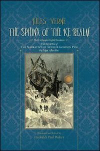 cover of the book The sphinx of the ice realm: the first complete English translation: with the full text of The Narrative of Arthur Gordon Pym by Edgar Allan Poe