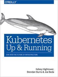 cover of the book Kubernetes: up and running dive into future of infrastructure