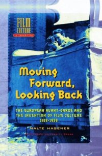 cover of the book Moving forward, looking back: the European avant-garde and the invention of film culture, 1919-1939