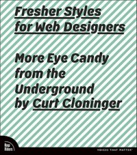 cover of the book Fresher Styles for Web Designers: More Eye Candy from the Underground