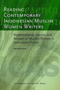 cover of the book Reading contemporary Indonesian Muslim women writers: representation, identity and religion of Muslim women in Indonesian fiction