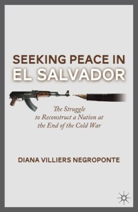 cover of the book Seeking peace in El Salvador The struggle to reconstruct a nation at the end of the Cold War