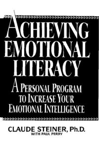 cover of the book Achieving Emotional Literacy: A Personal Program to Increase Your Emotional Intelligence