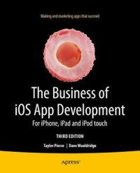 cover of the book The Business of iOS App Development For iPhones, iPads and iPod touches