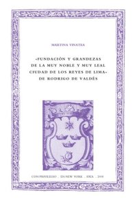 cover of the book Fundación y grandeza de la muy noble y muy leal ciudad de Los Reyes de Lima